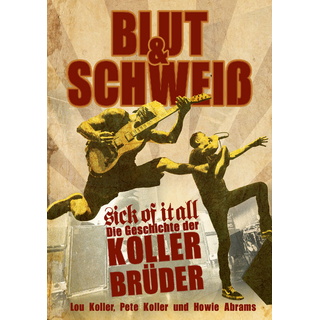 Blut & Schwei - Sick Of It All: Die Geschichte der Koller Brder