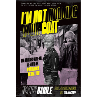 Im Not Holding Your coat: My Bruises And All Memoir Of Punk Rock Rebellion