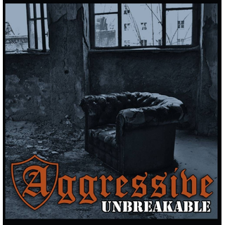 Aggressive - Unbreakable