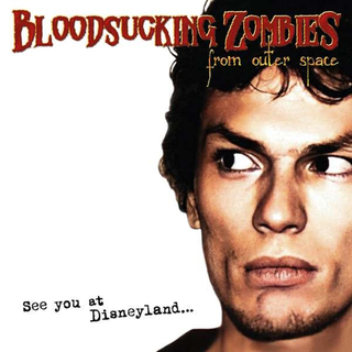 Bloodsucking Zombies From Outer Space - See You At Disneyland... 
