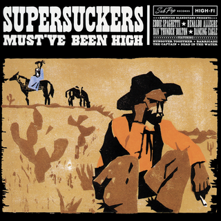Supersuckers - Mustve Been High LP