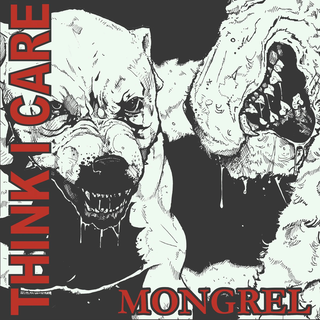 Think I Care - Mongrel ltd black ice with red splatter LP