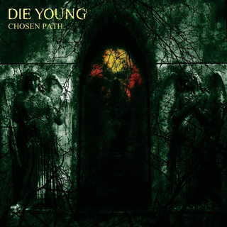 Die Young (TX) - chosen path