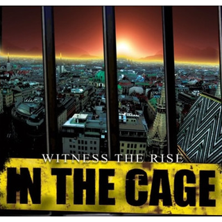 In The Cage - witness the rise