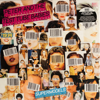 Peter & The Test Tube Babies - supermodels