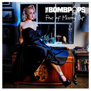 Bombpops, The - fear of missing out LP+DLC