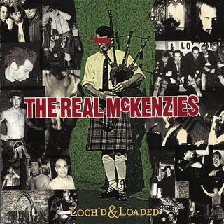 Real McKenzies - lochd & loaded