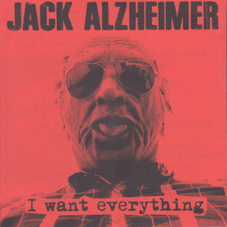 Jack Alzheimer - i want everything