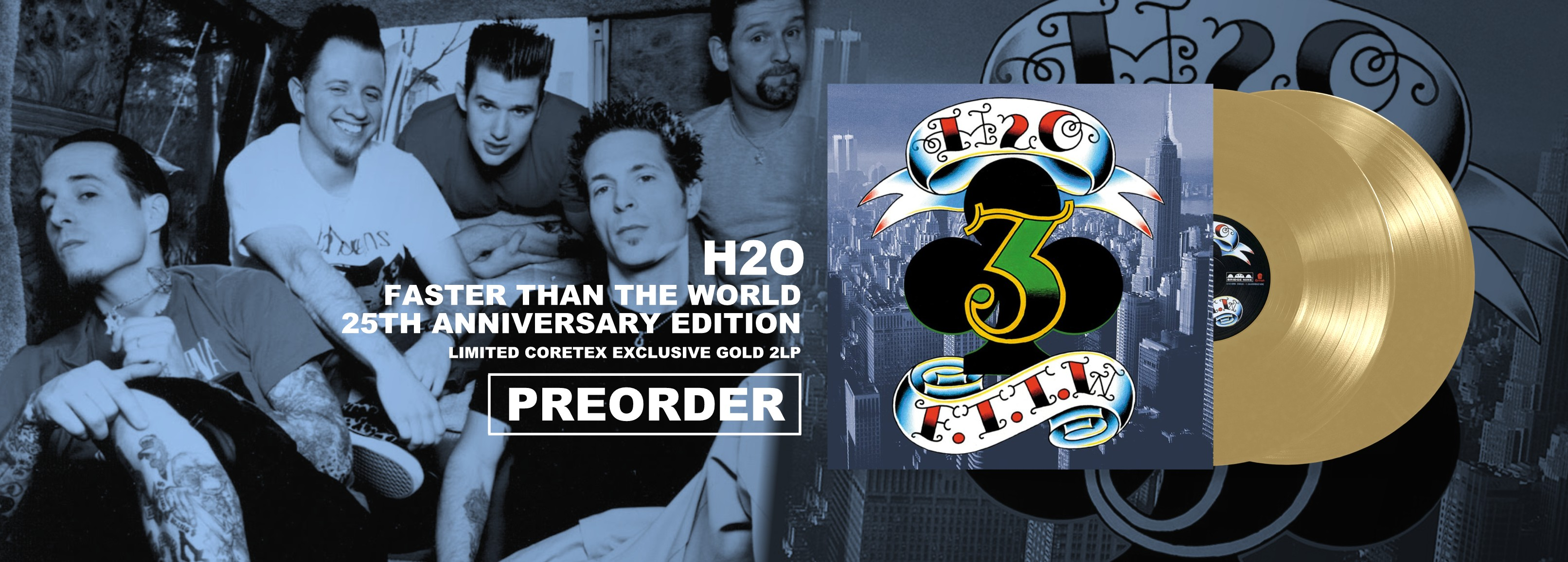 H2O - Faster Than The World 25th Anniversary Edition PRE-ORDER