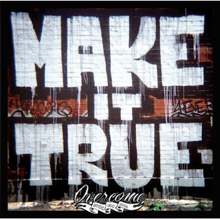 Overcome - Make It True