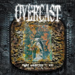 Overcast - Fight Ambition To Kill