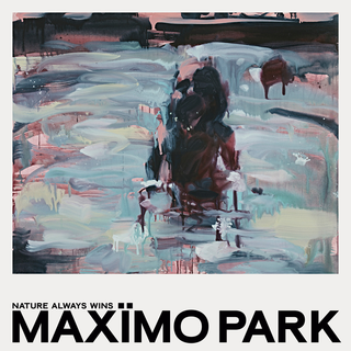 Maximo Park - Nature Always Wins turquoise LP+DLC