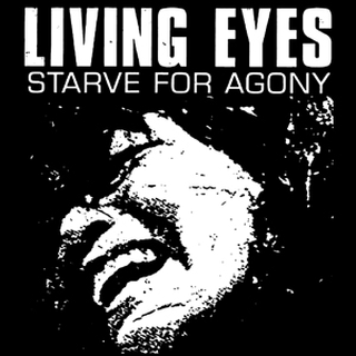 Living Eyes - starve for agony