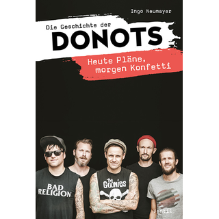 Die Geschichte der Donots - Heute Pläne, Morgen Konfetti By Ingo Neumayer