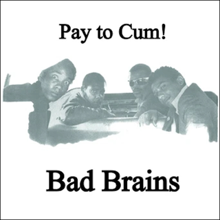 Bad Brains - Pay To Cum 7