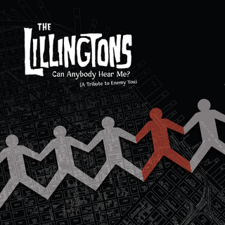 Lillingtons, The - Can Anybody Hear Me? (A Tribute To Enemy You)