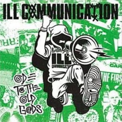 Ill Communication - Ode To The Old Gods / Def Threats in...