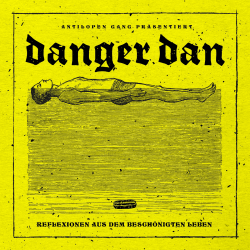 Danger Dan - Reflexionen Aus Dem Beschönigten Leben