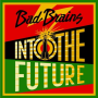 Bad Brains - Into The Future