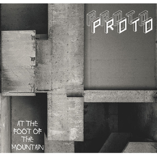 Proto - At The Foot Of The Mountain