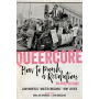 Warfield, Liam / Crasshole, Walter / Leyser, Yony - Queercore: How To Punk A Revolution: An Oral History