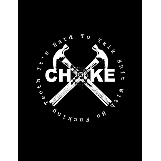 Choke - Its Hard To Talk Shit, With No Fucking Teeth one sided LP