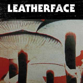 Leatherface - Mush 