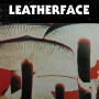 Leatherface - Mush