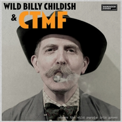 Wild Billy Childish & CTMF - Where The Wild Purple...