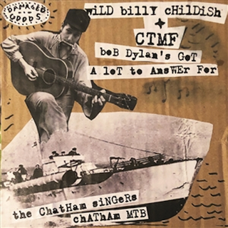 Wild Billy Childish & CTMF/The Chatham Singers - Split ltd. 7
