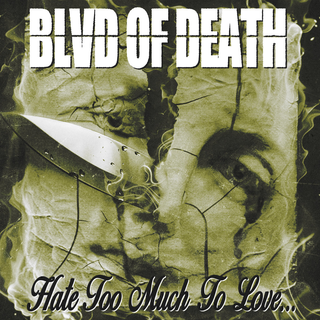 Blvd Of Death - Hate Too Much To Love... (Cut-Out)