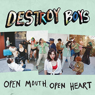 Destroy Boys - Open Mouth, Open Heart PRE-ORDER