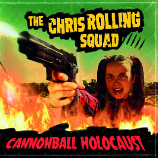 Chris Rolling Squad - Cannonball Holocaust (Cut-Out)
