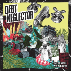 Debt Neglector - Dirty Water