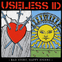 Useless ID - Bad Story, Happy Ending