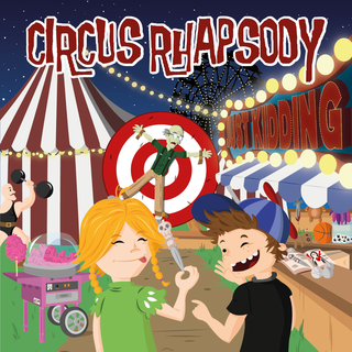 Circus Rhapsody - Just Kidding