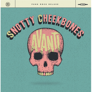 Snotty Cheekbones - Avanti