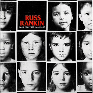 Russ Rankin - Come Together Fall Apart