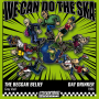 The Beggar Belief / Day Drinker - We Can Do The Ska Vol.3