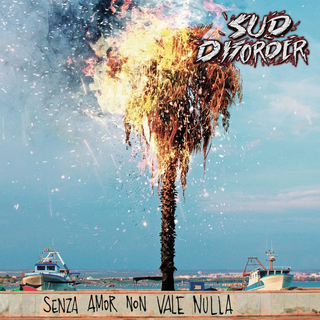 Sud Disorder - Senza Amor Non Vale Nulla LP