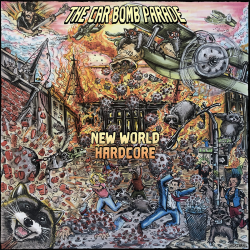 Car Bomb Parade, The - New World Hardcore