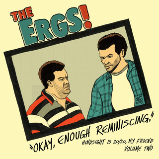 Ergs, The - Hindsight Is 20/20 My Friend Vol. Two LP
