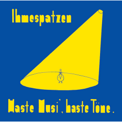 Ihmespatzen - Haste Musi, Haste Töne