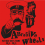 Abrasive Wheels - The Riot City Years 1981-1982