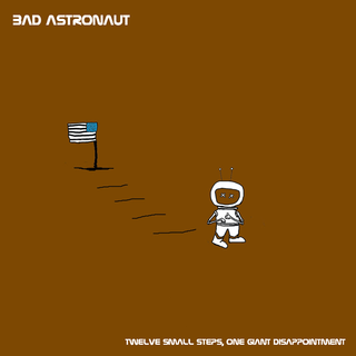 Bad Astronaut - Twelve Small Steps, One Giant Disappointment black 2xLP