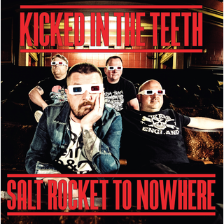 Kicked In The Teeth - Salt Rocket To Nowhere LP