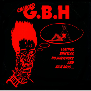 G.B.H. - Leather, Bristles, No Survivors And Sick Boys... LP