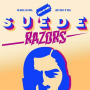 Suede Razors - No Mess, No Fuss, Just Rock N Roll