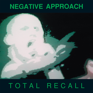 Negative Approach - Totall Recall CD
