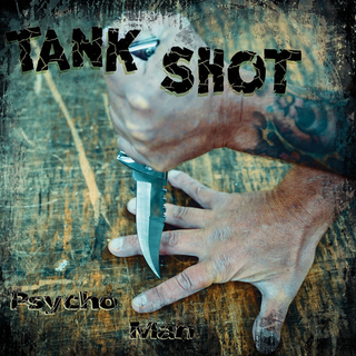 Tank Shot - Psycho Man